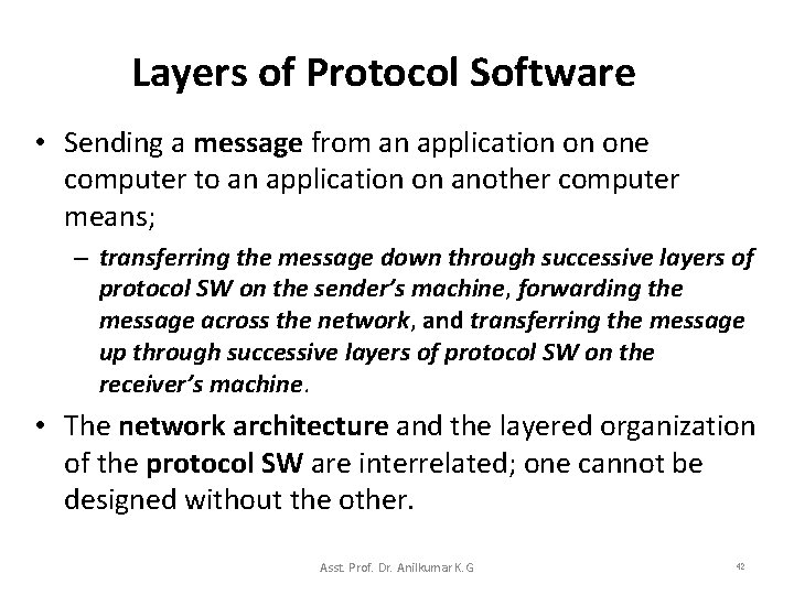 Layers of Protocol Software • Sending a message from an application on one computer