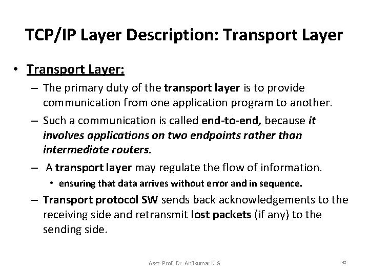 TCP/IP Layer Description: Transport Layer • Transport Layer: – The primary duty of the