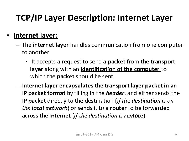 TCP/IP Layer Description: Internet Layer • Internet layer: – The internet layer handles communication