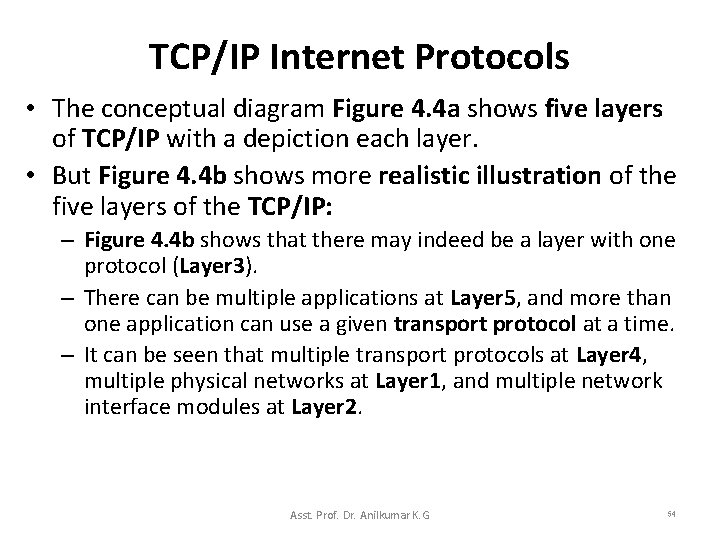 TCP/IP Internet Protocols • The conceptual diagram Figure 4. 4 a shows five layers
