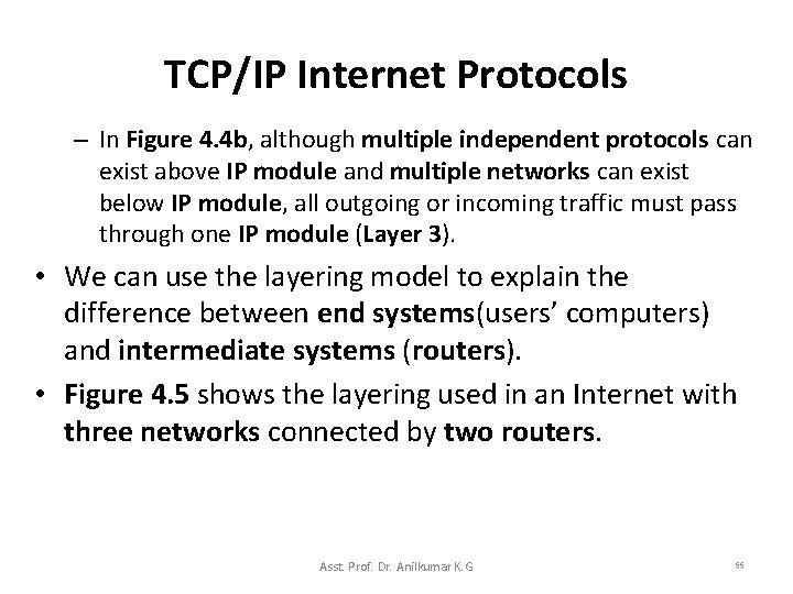 TCP/IP Internet Protocols – In Figure 4. 4 b, although multiple independent protocols can