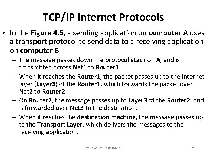 TCP/IP Internet Protocols • In the Figure 4. 5, a sending application on computer