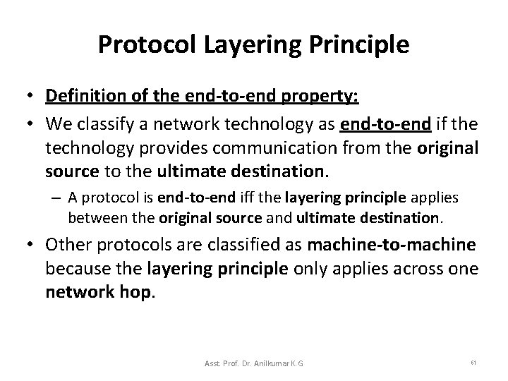 Protocol Layering Principle • Definition of the end-to-end property: • We classify a network