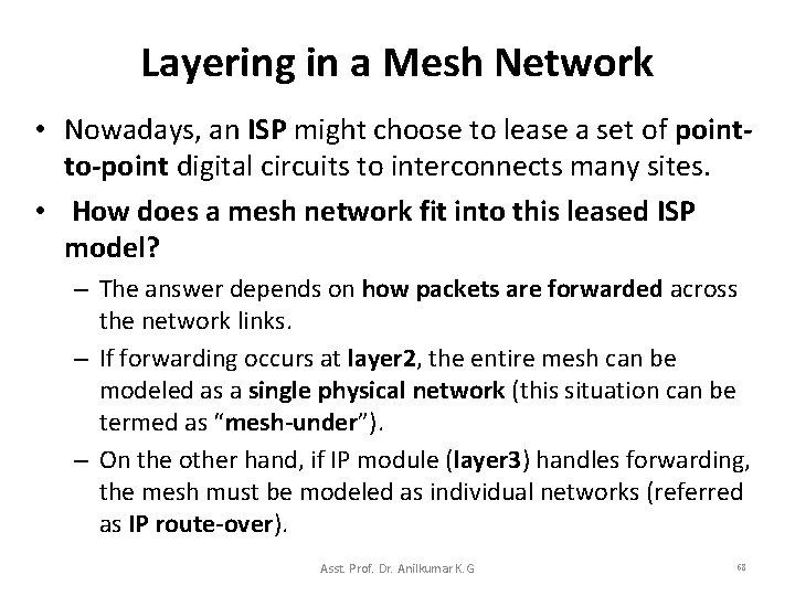 Layering in a Mesh Network • Nowadays, an ISP might choose to lease a