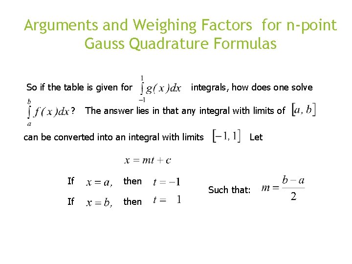 Arguments and Weighing Factors for n-point Gauss Quadrature Formulas So if the table is