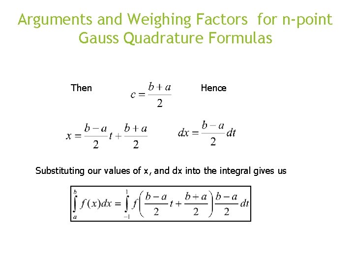 Arguments and Weighing Factors for n-point Gauss Quadrature Formulas Then Hence Substituting our values