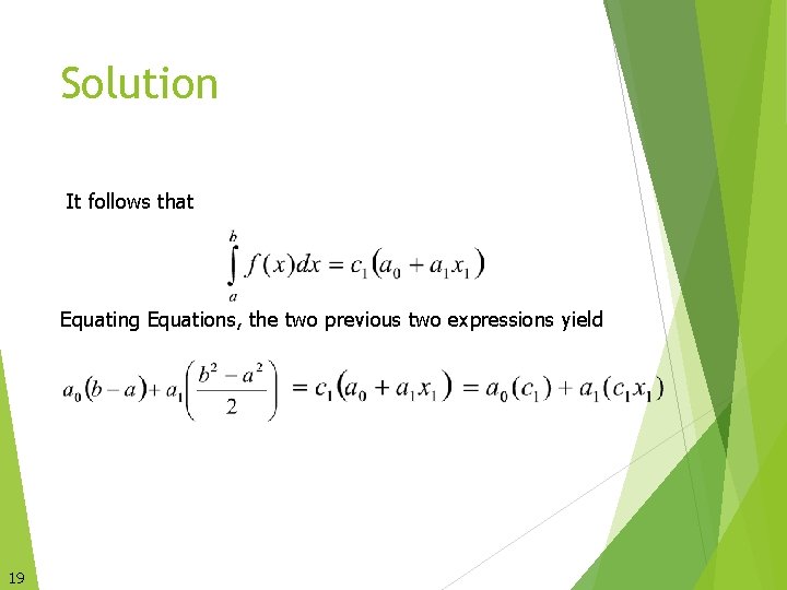 Solution It follows that Equating Equations, the two previous two expressions yield 19 