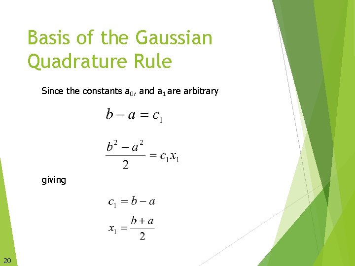 Basis of the Gaussian Quadrature Rule Since the constants a 0, and a 1