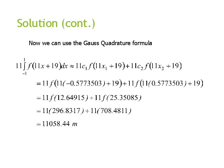 Solution (cont. ) Now we can use the Gauss Quadrature formula 