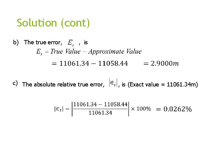 Solution (cont) b) The true error, , is c) The absolute relative true error,