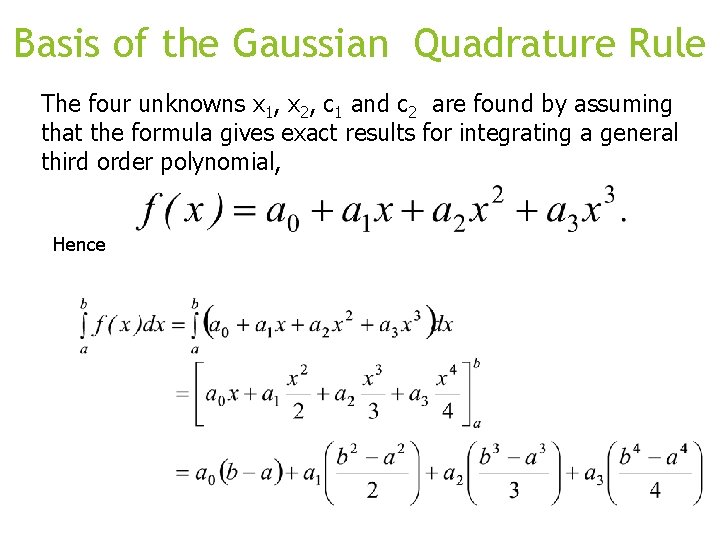Basis of the Gaussian Quadrature Rule The four unknowns x 1, x 2, c