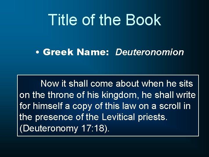 Title of the Book • Greek Name: Deuteronomion Now it shall come about when