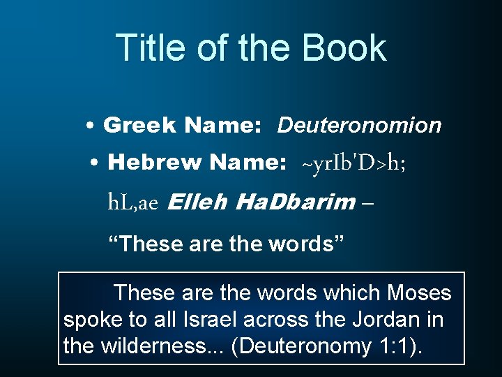 Title of the Book • Greek Name: Deuteronomion • Hebrew Name: ~yr. Ib'D>h; h.