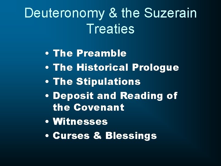 Deuteronomy & the Suzerain Treaties • The Preamble • The Historical Prologue • The