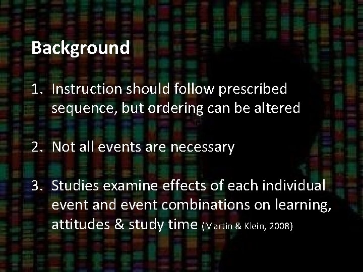 Background 1. Instruction should follow prescribed sequence, but ordering can be altered 2. Not