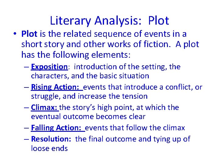 Literary Analysis: Plot • Plot is the related sequence of events in a short