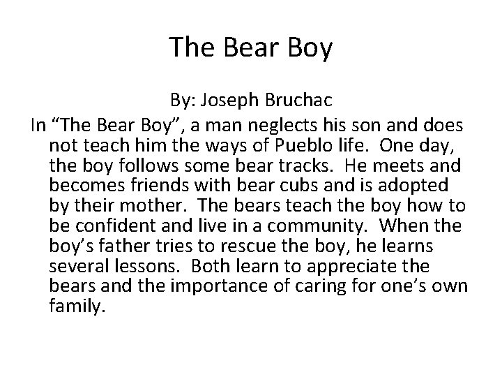 The Bear Boy By: Joseph Bruchac In “The Bear Boy”, a man neglects his