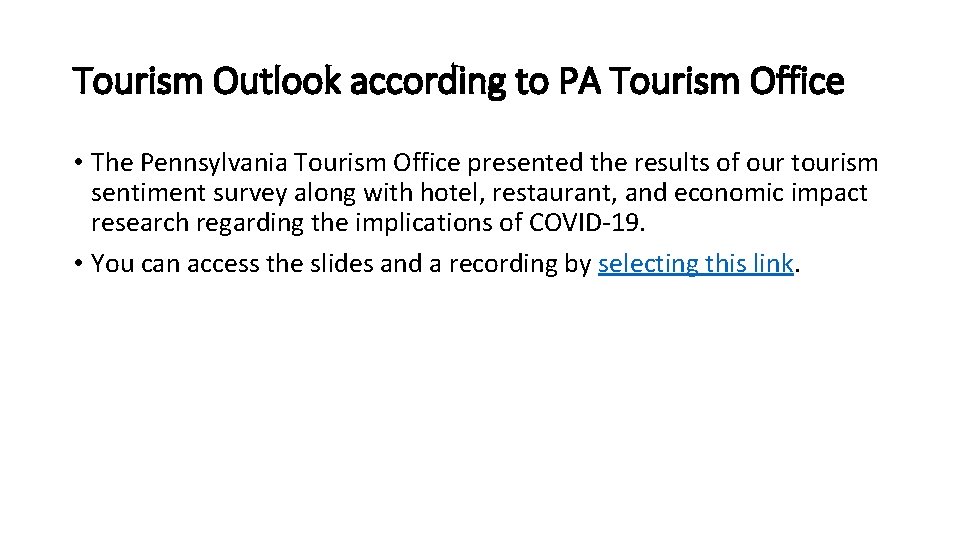 Tourism Outlook according to PA Tourism Office • The Pennsylvania Tourism Office presented the