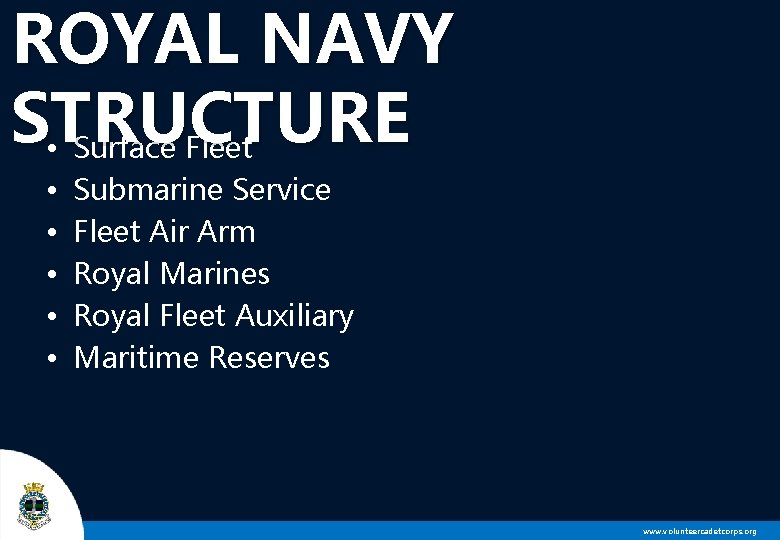 ROYAL NAVY STRUCTURE • Surface Fleet • • • Submarine Service Fleet Air Arm