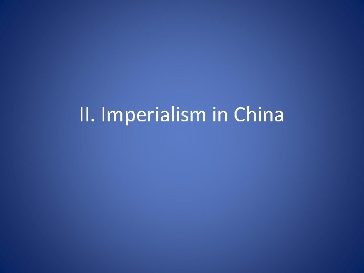 II. Imperialism in China 