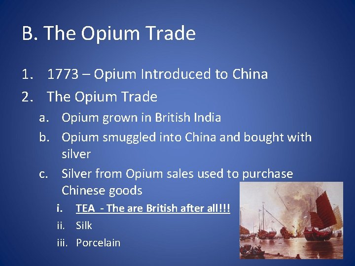 B. The Opium Trade 1. 1773 – Opium Introduced to China 2. The Opium