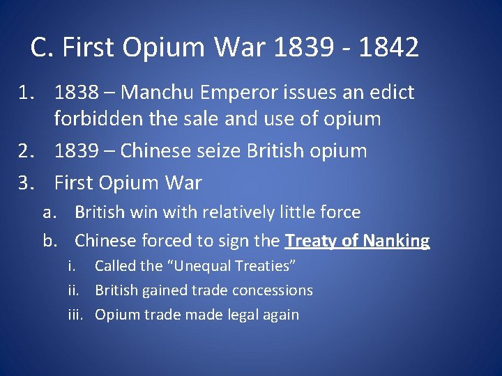 C. First Opium War 1839 - 1842 1. 1838 – Manchu Emperor issues an