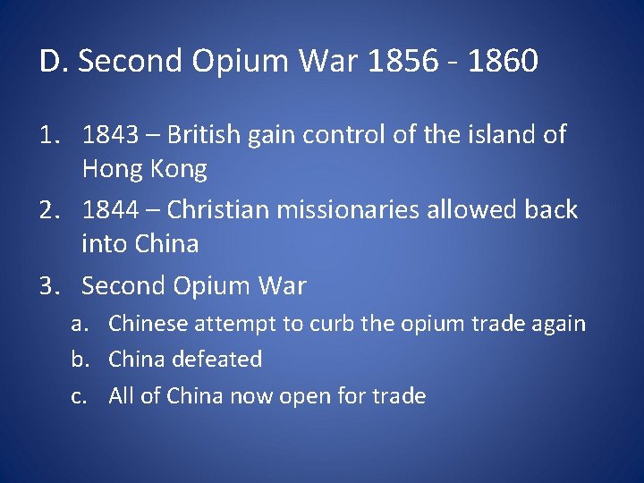 D. Second Opium War 1856 - 1860 1. 1843 – British gain control of