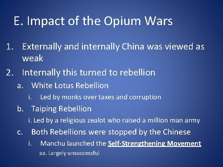 E. Impact of the Opium Wars 1. Externally and internally China was viewed as