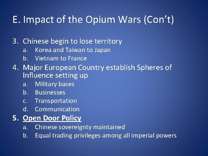 E. Impact of the Opium Wars (Con’t) 3. Chinese begin to lose territory a.