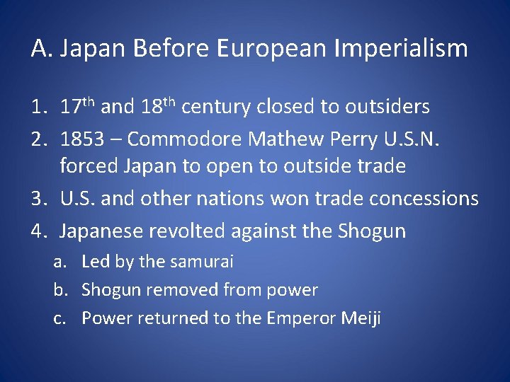 A. Japan Before European Imperialism 1. 17 th and 18 th century closed to