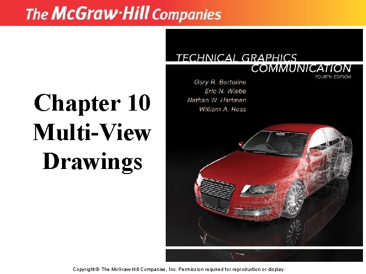Chapter 10 Multi-View Drawings Copyright © The Mc. Graw-Hill Companies, Inc. Permission required for