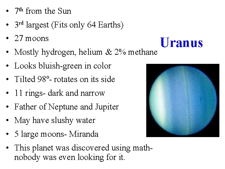  • 7 th from the Sun • 3 rd largest (Fits only 64