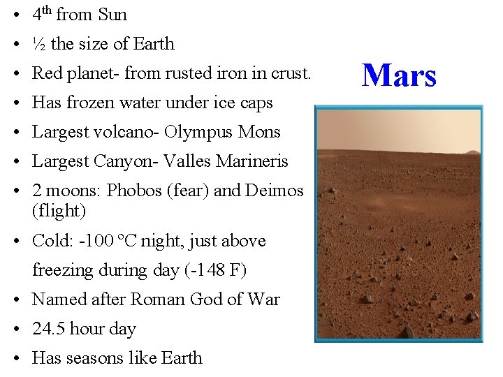  • 4 th from Sun • ½ the size of Earth • Red