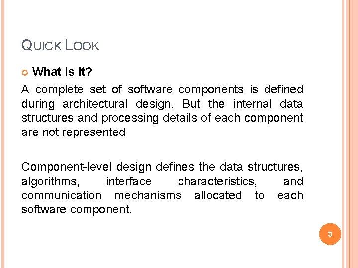 QUICK LOOK What is it? A complete set of software components is defined during