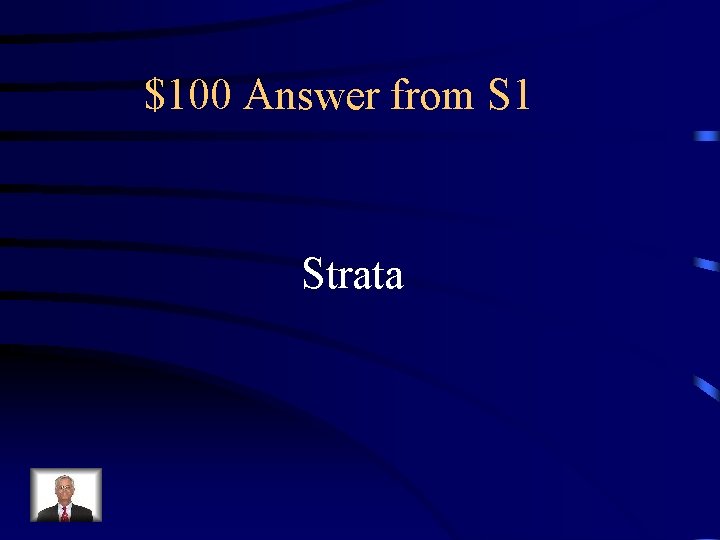 $100 Answer from S 1 Strata 