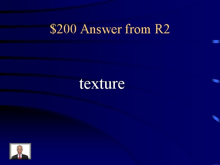 $200 Answer from R 2 texture 
