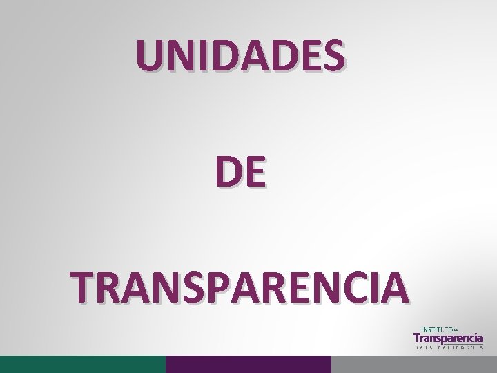 UNIDADES DE TRANSPARENCIA 