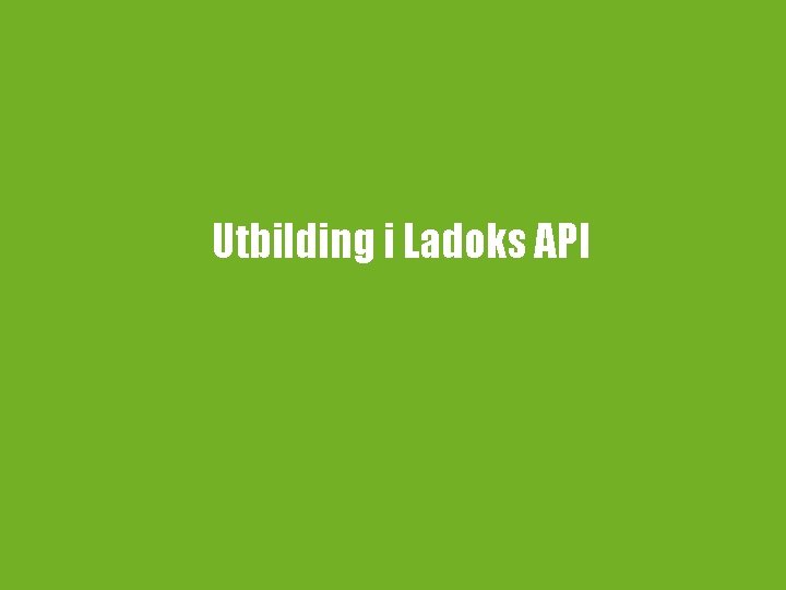 Utbilding i Ladoks API 