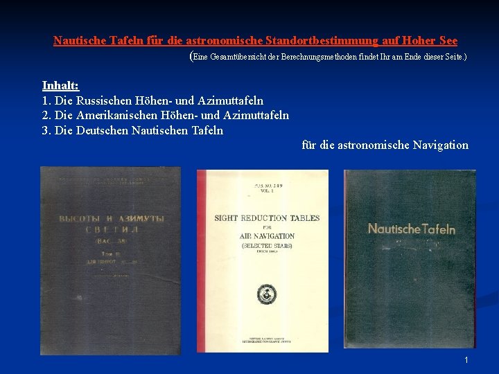 Nautische Tafeln für die astronomische Standortbestimmung auf Hoher See (Eine Gesamtübersicht der Berechnungsmethoden findet