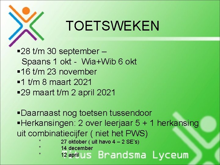 TOETSWEKEN § 28 t/m 30 september – Spaans 1 okt - Wia+Wib 6 okt