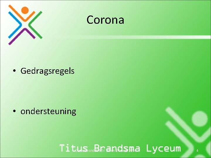 Corona • Gedragsregels • ondersteuning Ouderavond 4 H/5 V 22 en 24 sept 2014