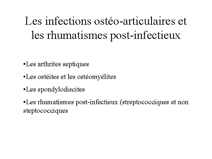 Les infections ostéo-articulaires et les rhumatismes post-infectieux • Les arthrites septiques • Les ostéites