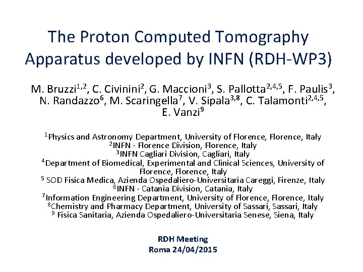 The Proton Computed Tomography Apparatus developed by INFN (RDH-WP 3) M. Bruzzi 1, 2,