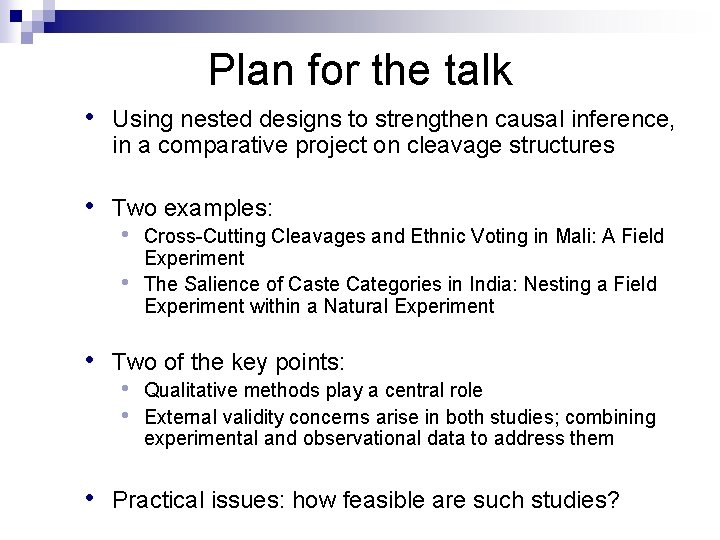 Plan for the talk • Using nested designs to strengthen causal inference, in a Plan for the talk • Using nested designs to strengthen causal inference, in a