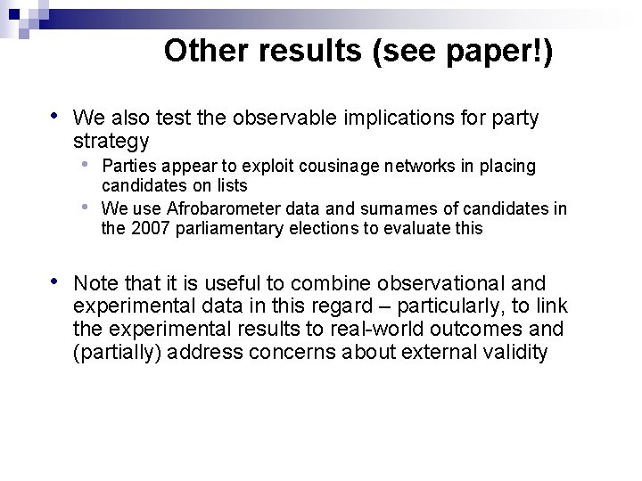 Other results (see paper!) • We also test the observable implications for party strategy Other results (see paper!) • We also test the observable implications for party strategy