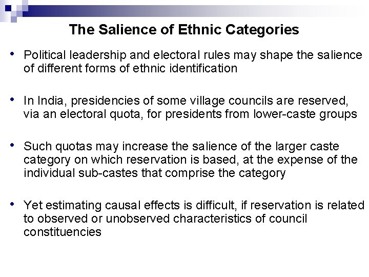 The Salience of Ethnic Categories • Political leadership and electoral rules may shape the The Salience of Ethnic Categories • Political leadership and electoral rules may shape the