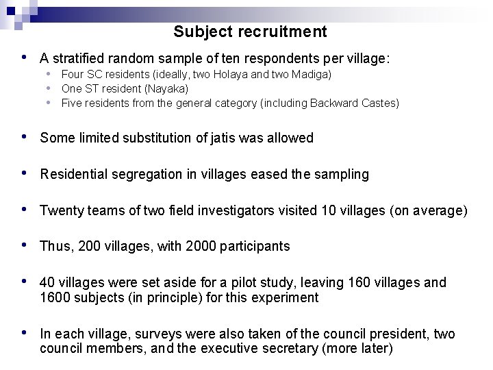 Subject recruitment • A stratified random sample of ten respondents per village: • Four Subject recruitment • A stratified random sample of ten respondents per village: • Four