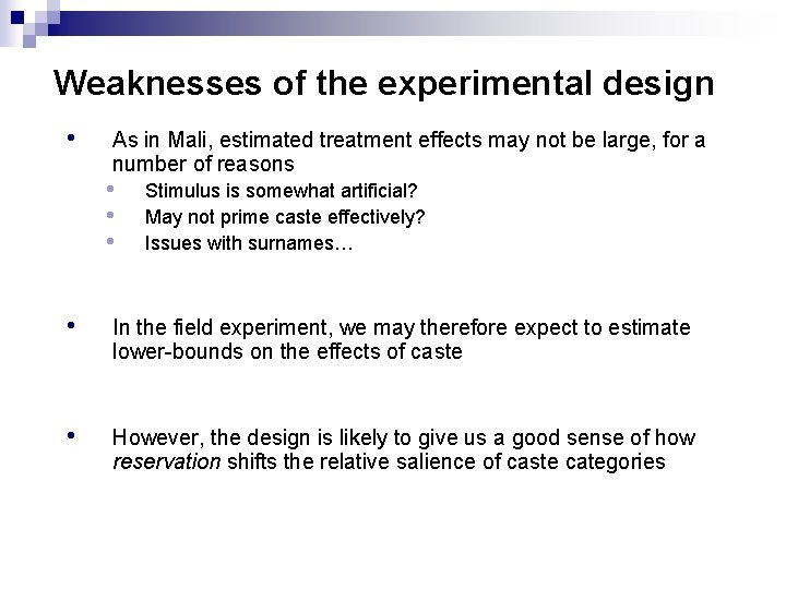 Weaknesses of the experimental design • As in Mali, estimated treatment effects may not Weaknesses of the experimental design • As in Mali, estimated treatment effects may not