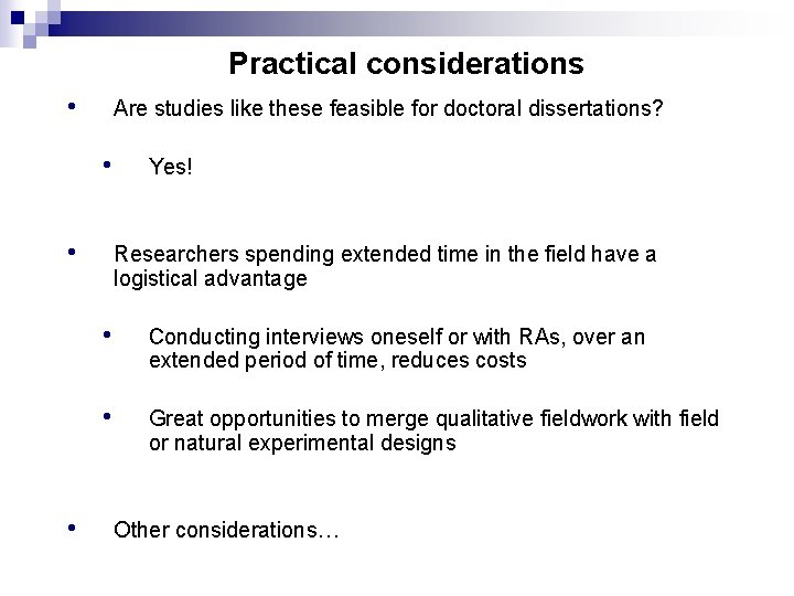 Practical considerations • Are studies like these feasible for doctoral dissertations? • • • Practical considerations • Are studies like these feasible for doctoral dissertations? • • •