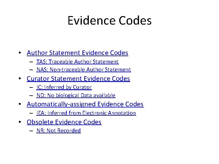Evidence Codes • Author Statement Evidence Codes – TAS: Traceable Author Statement – NAS: